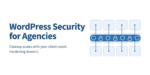 Two cost curves for WordPress agency security: per-site incident cleanup rising with client count, replicated hardening staying flat